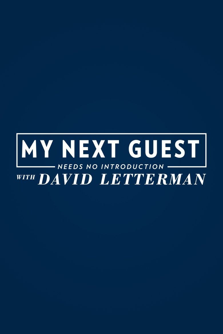 My Next Guest Needs No Introduction With David Letterman S01