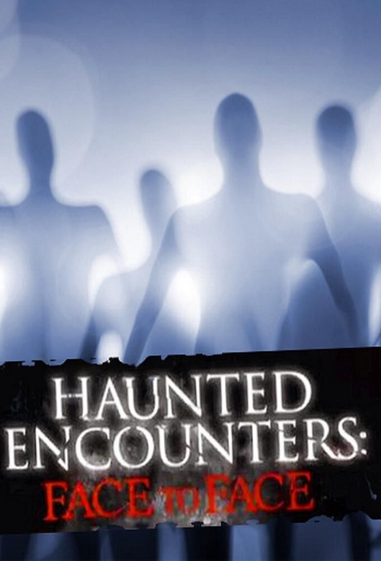 Haunted Encounters: Face to Face S01
