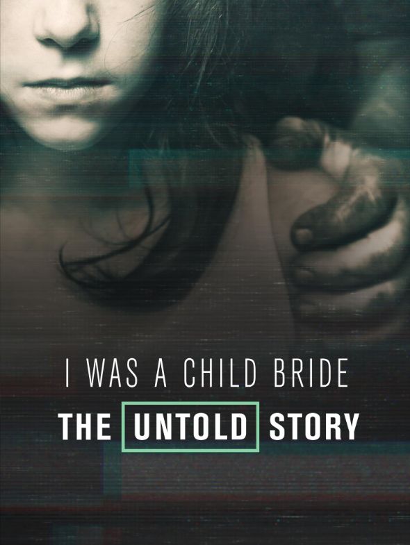I Was a Child Bride: The Untold Story S01