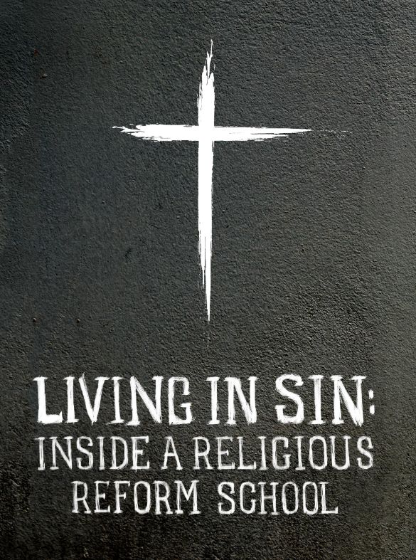 Living In Sin - Inside A Religious Reform School S01