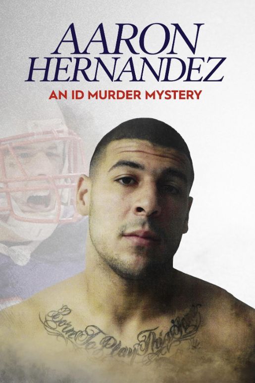 Aaron Hernandez: An ID Murder Mystery S01