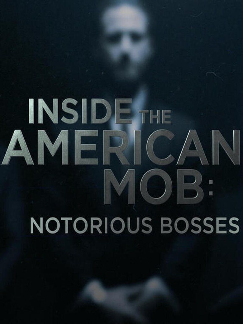 Inside the American Mob: Notorious Bosses S01