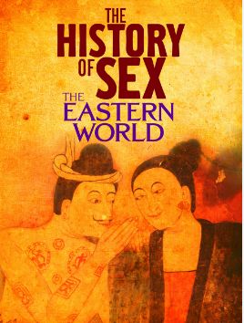 History of Sex: The Eastern World S01