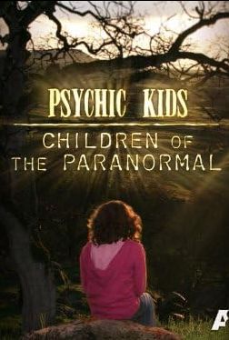 Psychic Kids: Children of the Paranormal S01