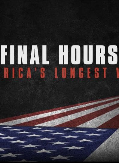 Final Hours, America’s Longest War S01