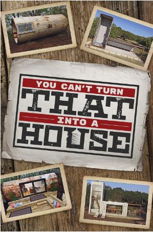 You Can’t Turn That Into A House S01