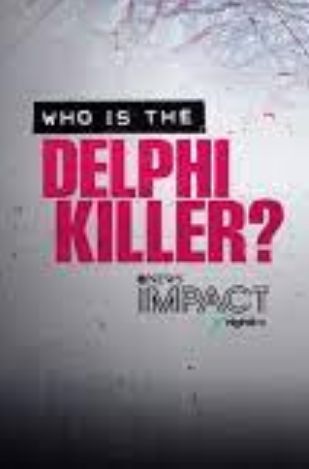 IMPACT x Nightline: Who Is The Delphi Killer? S01