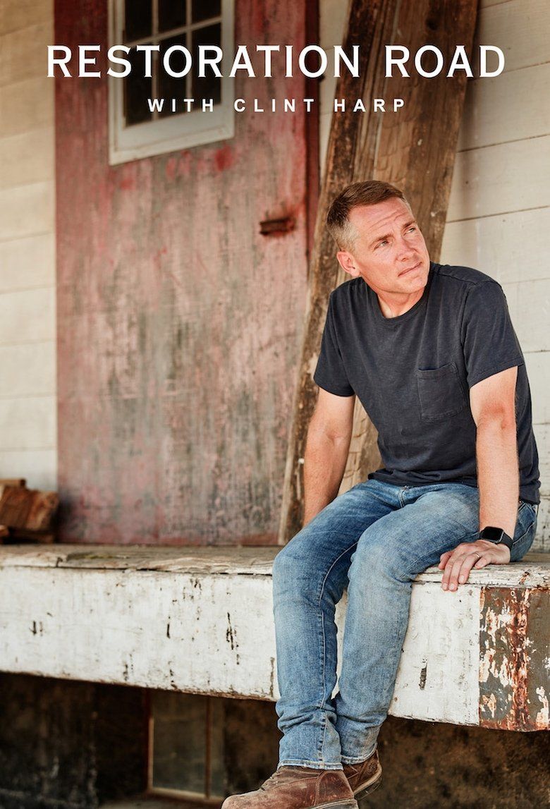 Restoration Road With Clint Harp S01