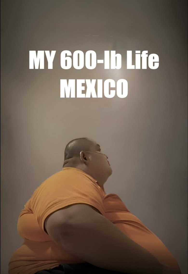 My 600-lb Life Mexico S01