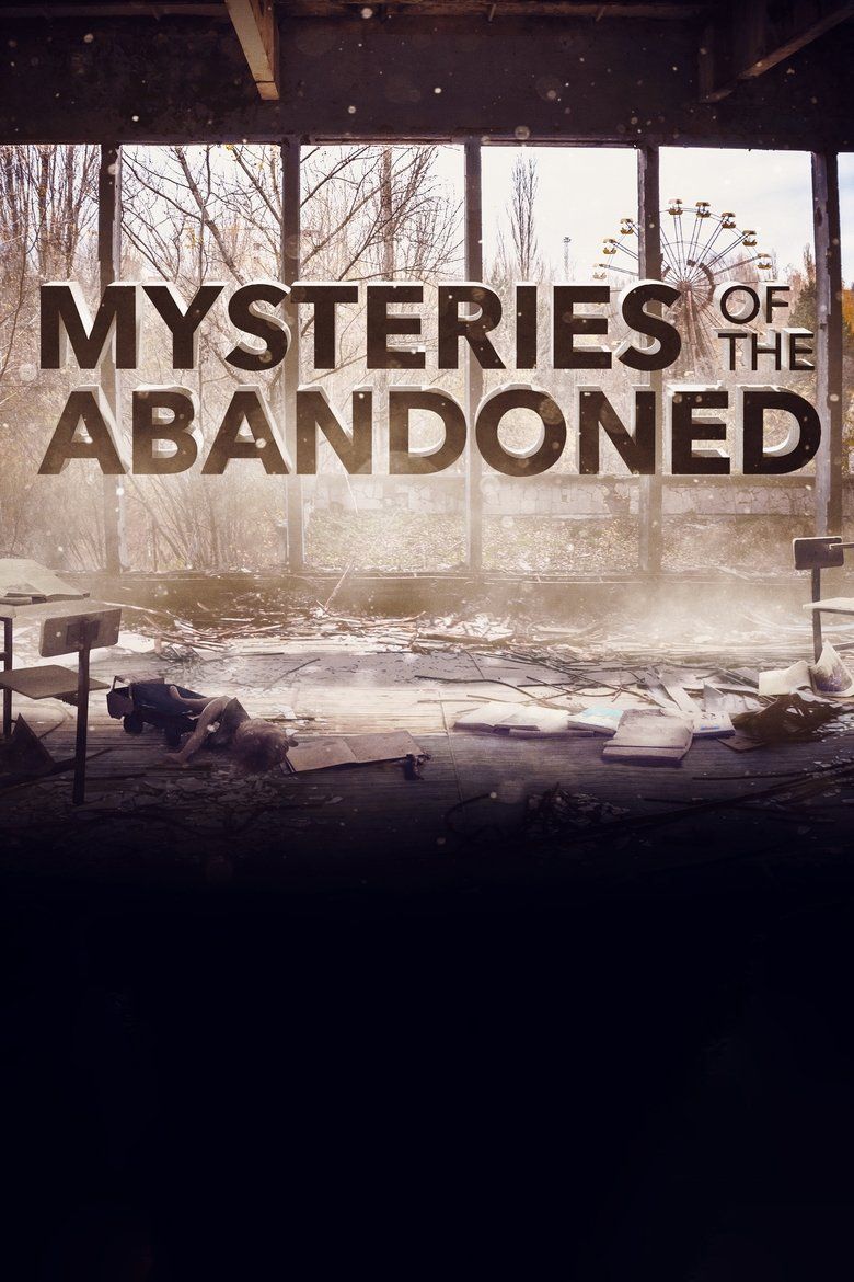Mysteries of the Abandoned S07