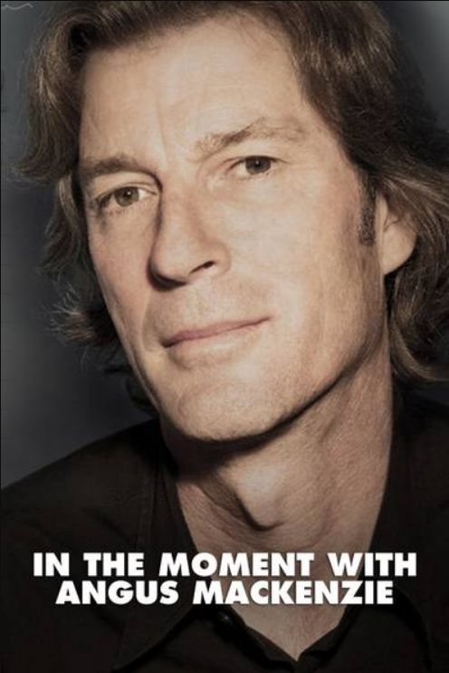 In the Moment With Angus MacKenzie S01