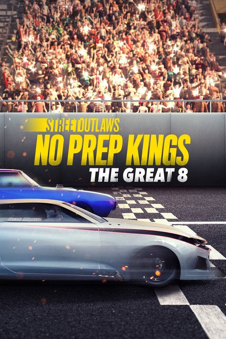 Street Outlaws: No Prep Kings: The Great Eight S01