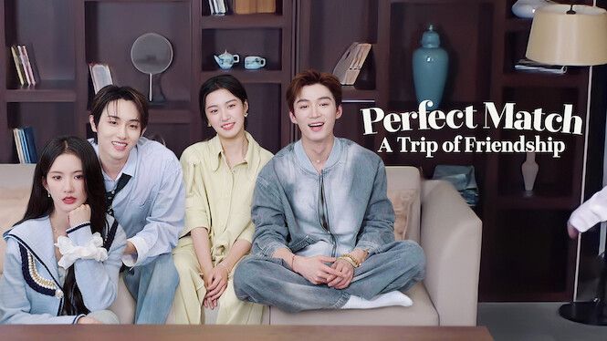 Perfect Match: A Trip of Friendship S01