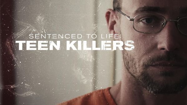 Sentenced to Life: Teen Killers S01