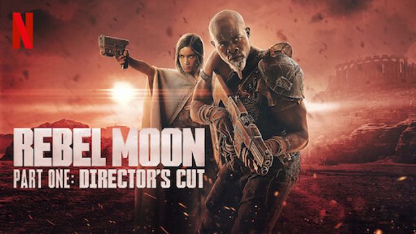 Rebel Moon: Part One - Director’s Cut