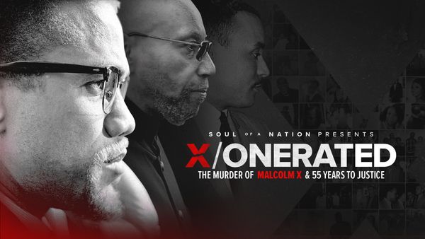 Soul of a Nation Presents: X/onerated - The Murder of Malcolm X and 55 Years to Justice-eng