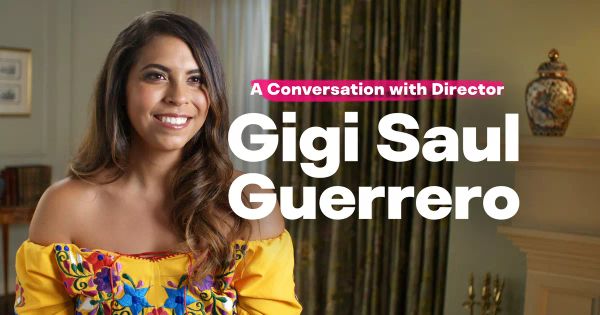 Culture Shock: A Conversation With Director Gigi Saul Guerrero