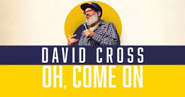 David Cross: Oh, Come On