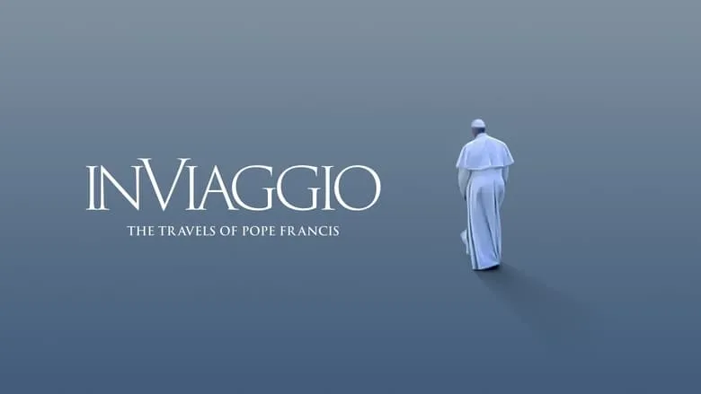 In Viaggio: The Travels of Pope Francis